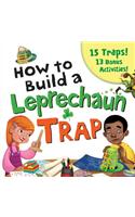 How to Build a Leprechaun Trap