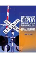 Traffic Situation Display Familiarization For Controllers: Final Report