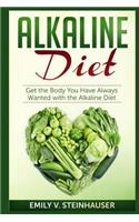 Alkaline Diet: Get the Body You Have Always Wanted with the Alkaline Diet