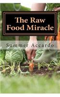 The Raw Food Miracle