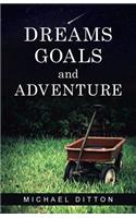 Dreams, Goals and Adventure