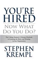 You're Hired - Now What Do You Do?