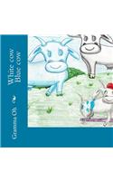 White cow Blue cow