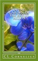 In the Garden of the Bayou Witch