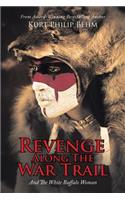 Revenge Along The War Trail