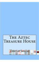 The Aztec Treasure House