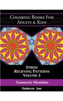 Coloring Books For Adults & Kids: Geometric Mandalas: Stress Relieving Patterns (Volume 3), 48 Unique Designs To Color