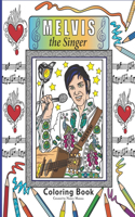 Melvis the Singer Coloring Book