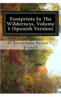 Footprints in the Wilderness, Volume 1 (Spanish Version)