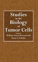 Studies in the Biology of Tumor Cells