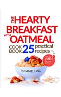 The hearty breakfast with oatmeal. Cookbook: 25 practical recipes. (FULL COLOR)