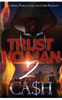 Trust No Man 2