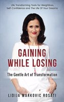 Gaining While Losing: The Gentle Art of Transformation