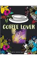 Coffee Lover Coloring Book for Adults