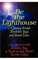 Be the Lighthouse