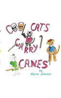 Cool Cats Carry Canes