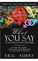 What You Say