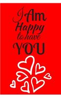 I Am Happy To Have You