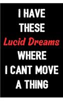I Have These Lucid Dreams Where I Cant Move A Thing