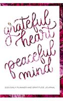 Grateful Heart Peaceful Mind: 2020 Daily Planner and Gratitude Journal