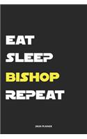 Eat Sleep Bishop Repeat 2020 Planner