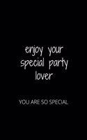 Enjoy Your Special Party Lover