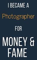 I Became A Photographer For Money & Fame