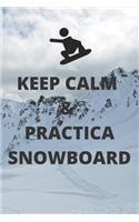 Keep calm & practica snowboard: Diario de snowboard- Cuaderno de snowboard 122 páginas 6x9 pulgadas - Regalo para los chicos y chicas que practican el deporte del snowboard - diari