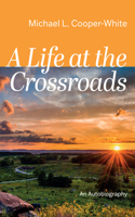 Life at the Crossroads