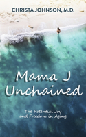 Mama J Unchained