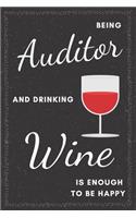 Auditor & Drinking Wine Notebook: Funny Gifts Ideas for Men/Women on Birthday Retirement or Christmas - Humorous Lined Journal to Writing