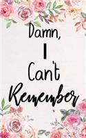 Damn I Can't Remember
