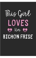 This Girl Loves Her Bichon Frise: Lined Journal, 120 Pages, 6 x 9, Funny Bichon Frise Gift Idea, Black Matte Finish (This Girl Loves Her Bichon Frise Journal)