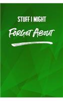 Stuff I Might Forget About