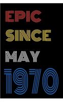 Epic Since May 1970 Notebook Birthday Gift For Women/Men/Boss/Coworkers/Colleagues/Students/Friends.