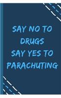 say no to drugs say yes to Parachuting -Composition Sport Gift Notebook