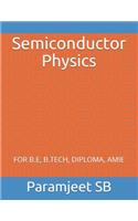 Semiconductor Physics: For B.E, B.Tech, Diploma, Amie