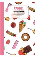 Candy CompositionBook: Wide Ruled Lined Paper Notebook - Pretty Colorful Ice, Chocolate, Lollipop and Donuts Workbook for Kids Teens, Students and Adults for School and Ho