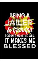 Being jailer & grandpa doesn't make me old, it makes me blessed: Notebook - Journal - Diary - 110 Lined pages - 6 x 9 in - 15.24 x 22.86 cm - Doodle Book - Funny Great Gift