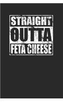 Straight Outta Feta Cheese 120 Page Notebook Lined Journal for Feta Cheese lovers