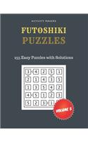 FUTOSHIKI Puzzles - 255 EASY Puzzles with Solutions - Volume 5: Game Instruction Included - Activity Book For Adults - Perfect Gift for Puzzle Lovers