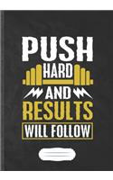 Push Hard and Results Will Follow