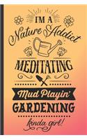 I'm a nature addict, meditating, . mud playin' gardening kinda girl.