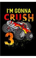 I'm Gonna Crush 3: Kids I'm Gonna Crush 3 Monster Truck 3rd Birthday Boys Journal/Notebook Blank Lined Ruled 6x9 100 Pages