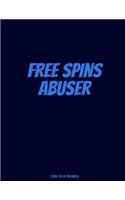Free Spins Abuser