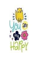 You are My Happy: pocket Dotted Journal and Notebook for Journaling - Smile Design Diary for Girls and Women - cute Unique Gift Idea Sketchbook for your Partner Lover