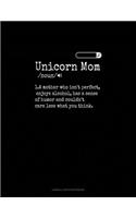 Unicorn Mom /Noun/ 1.A Mother Who Isn't Perfect, Enjoys Alcohol, Has A Sense Of Humor And Couldn't Care Less What You Think: Cornell Notes Notebook