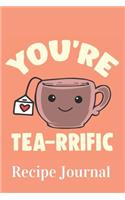 You're Tea-rrific Recipe Journal