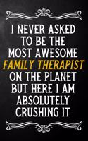 I Never Asked To Be The Most Awesome Family Therapist On The Planet