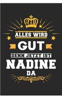 Alles wird gut denn jetzt ist Nadine da